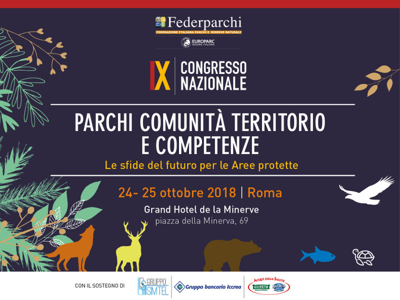 IX Congresso Federparchi sul tema Parchi, comunità, territorio e competenze. Roma, 24-25 ottobre 2018